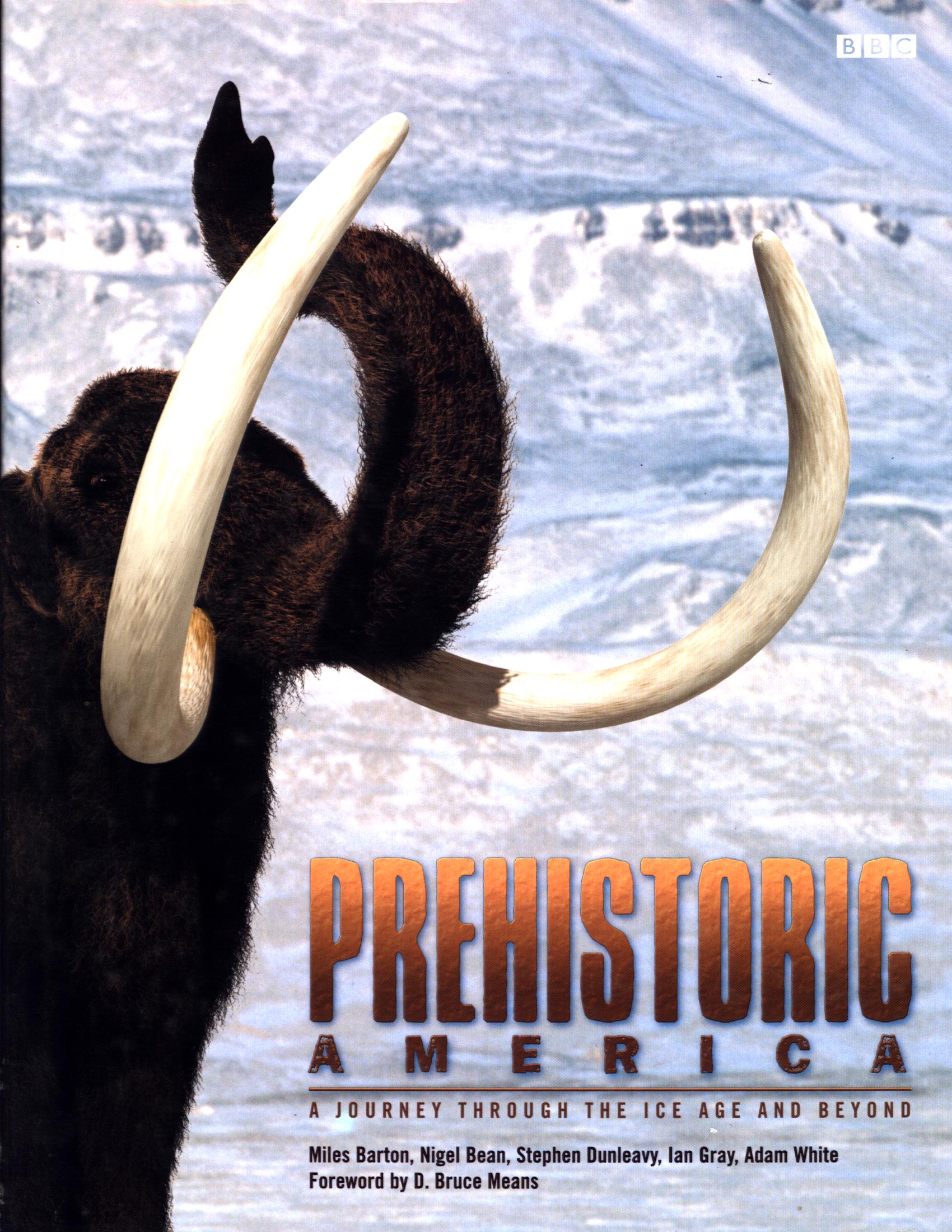 PREHISTORIC AMERICA: a journey through the Ice Age and beyond.
